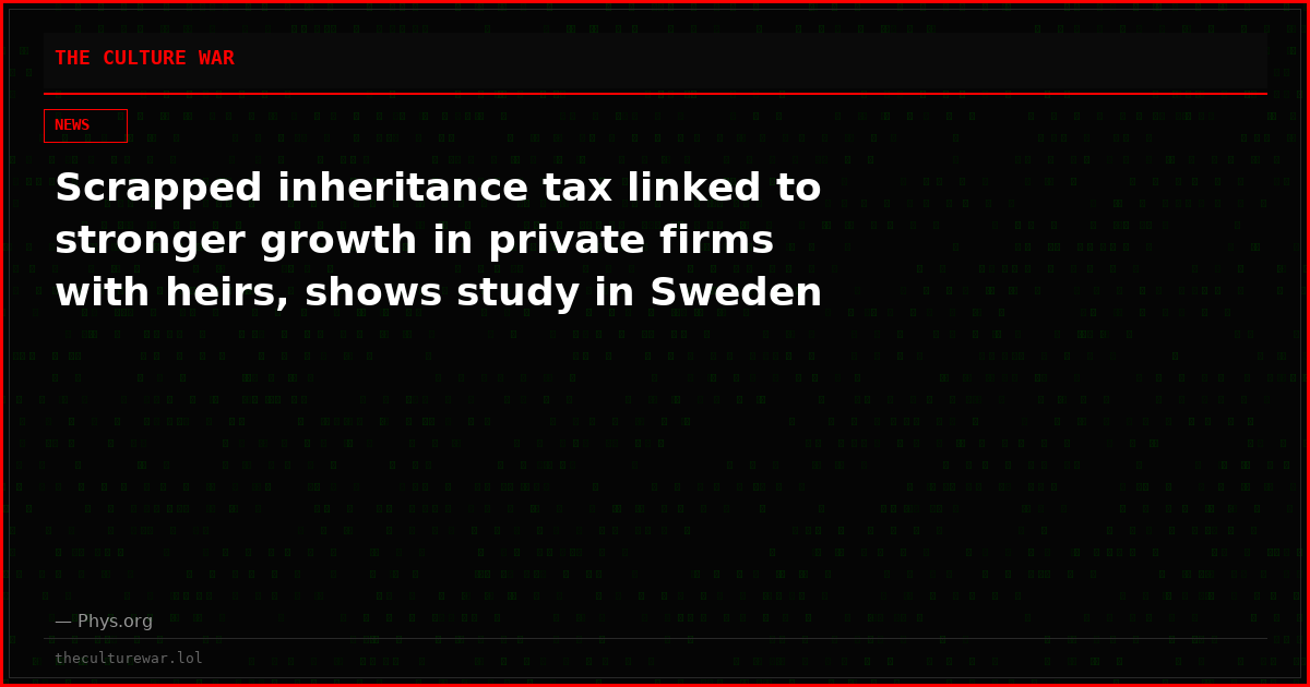 Scrapped inheritance tax linked to stronger growth in private firms with heirs, shows study in Sweden