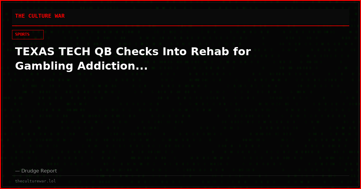 TEXAS TECH QB Checks Into Rehab for Gambling Addiction...