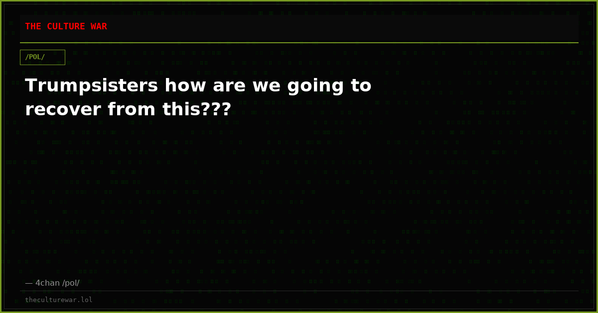 Trumpsisters how are we going to recover from this???