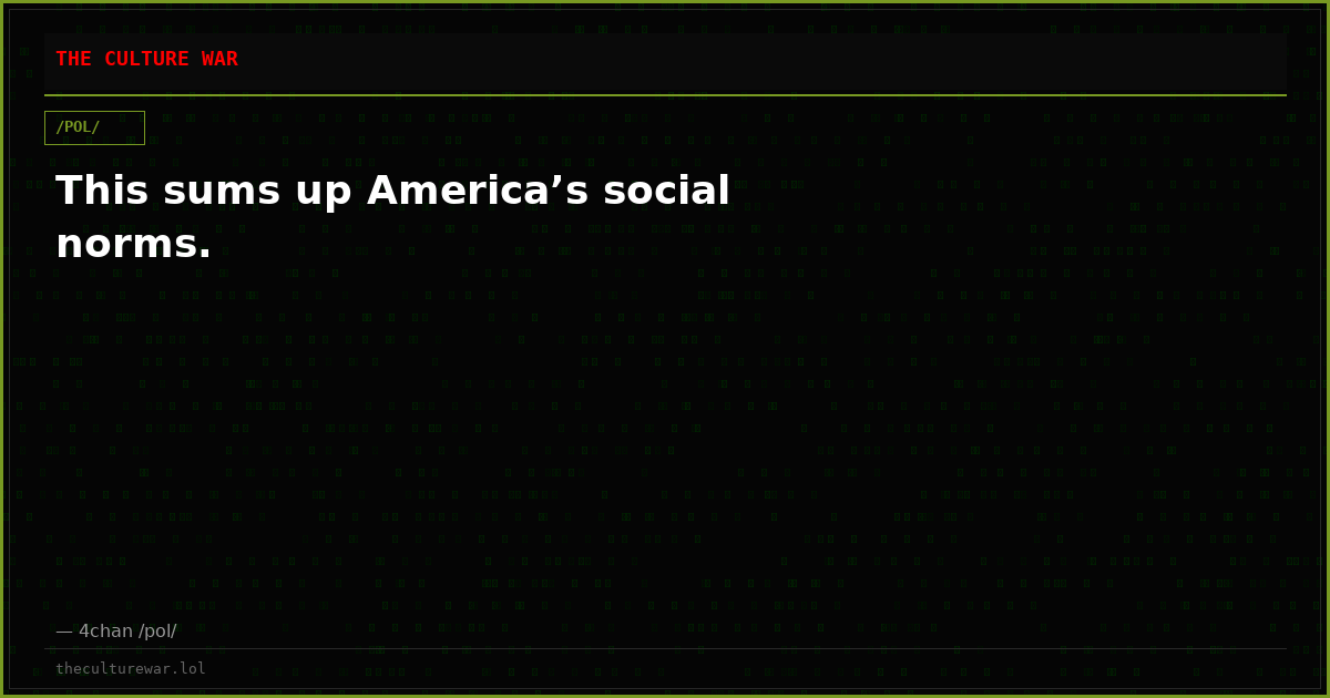 This sums up America’s social norms.