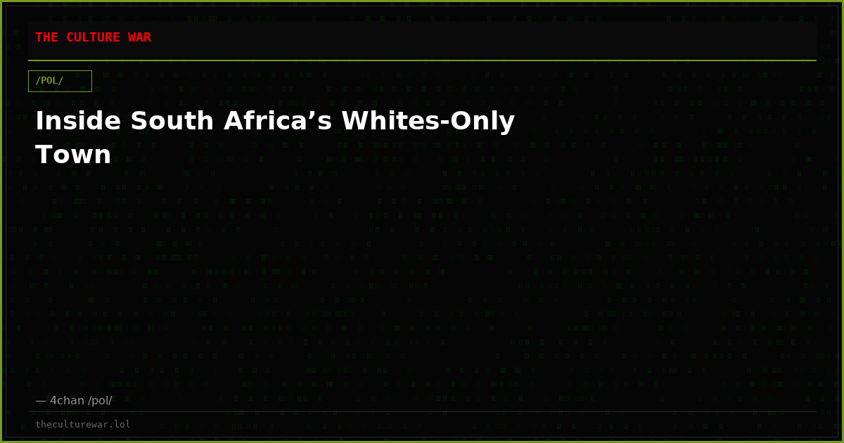 Inside South Africa’s Whites-Only Town