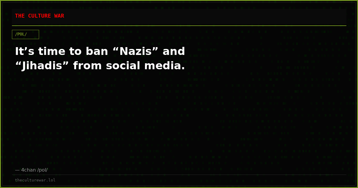 It’s time to ban “Nazis” and “Jihadis” from social media.