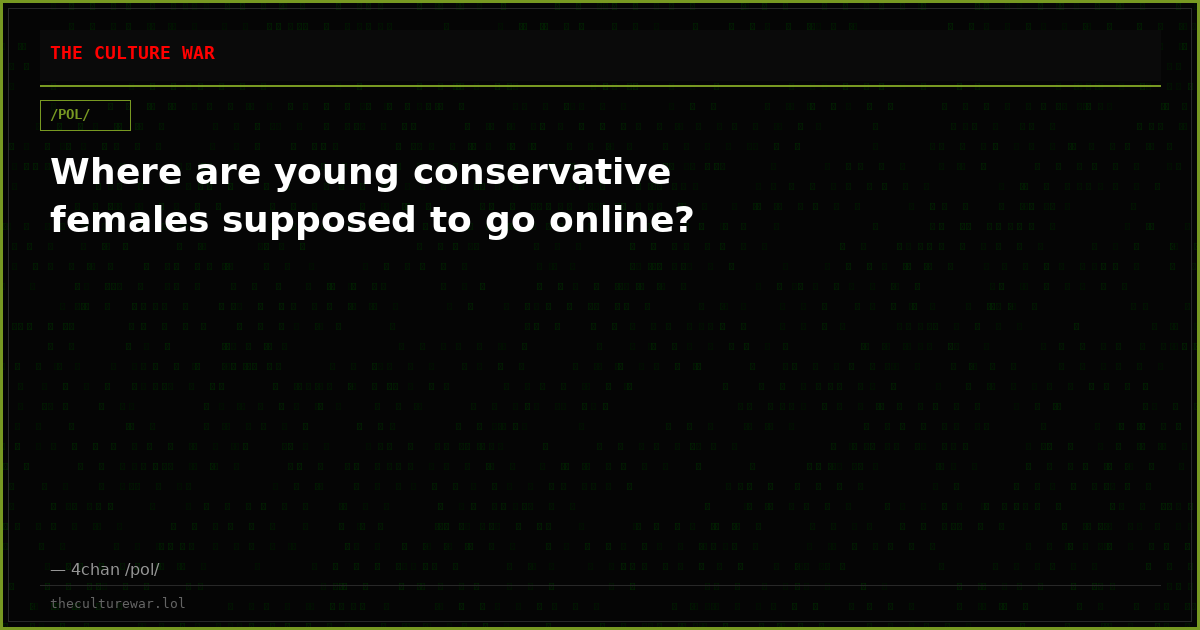 Where are young conservative females supposed to go online?