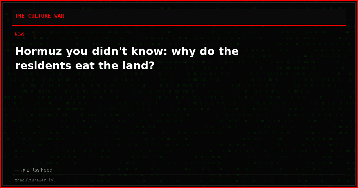 Hormuz you didn't know: why do the residents eat the land?