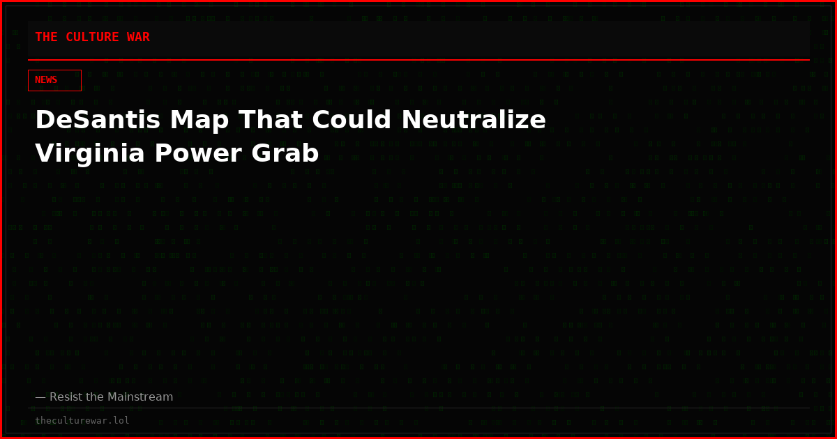 DeSantis Map That Could Neutralize Virginia Power Grab