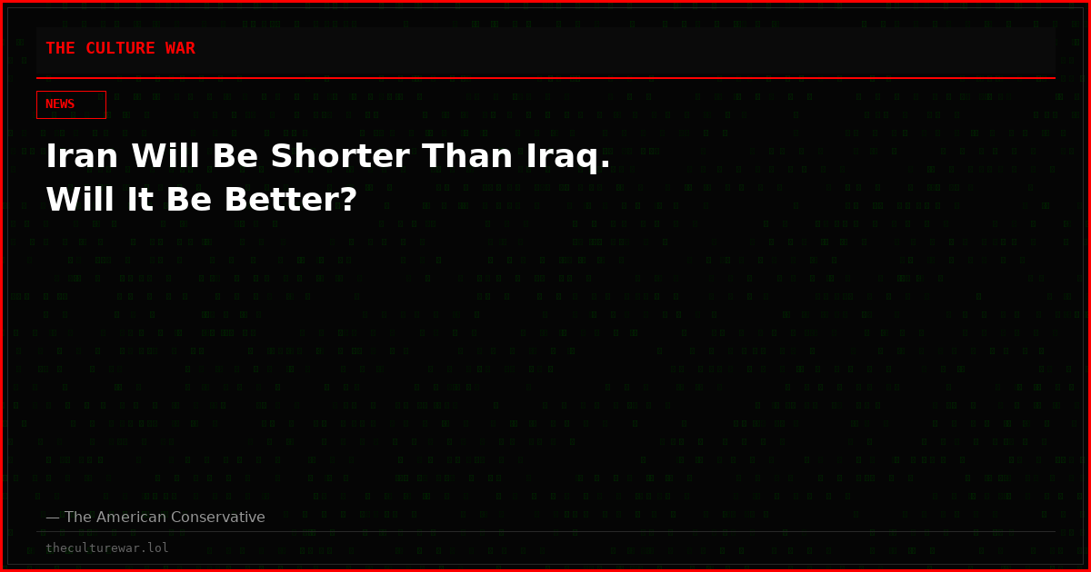Iran Will Be Shorter Than Iraq. Will It Be Better?