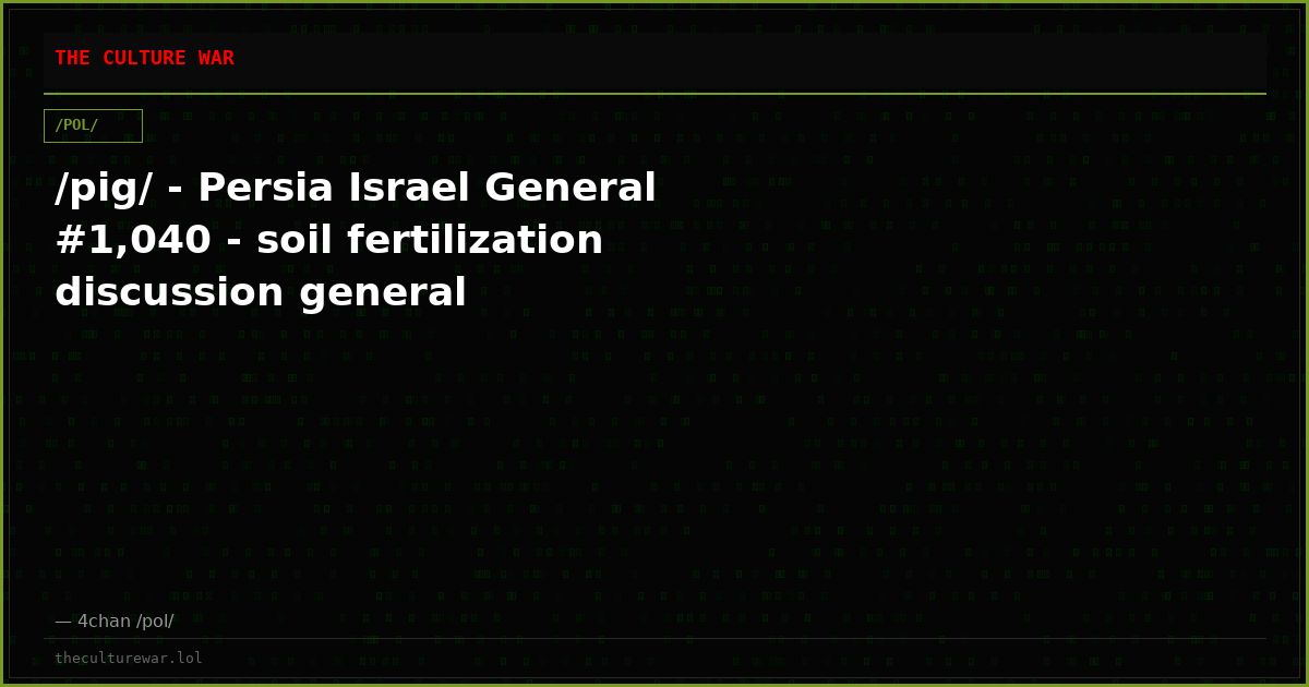 /pig/ - Persia Israel General #1,040 - soil fertilization discussion general