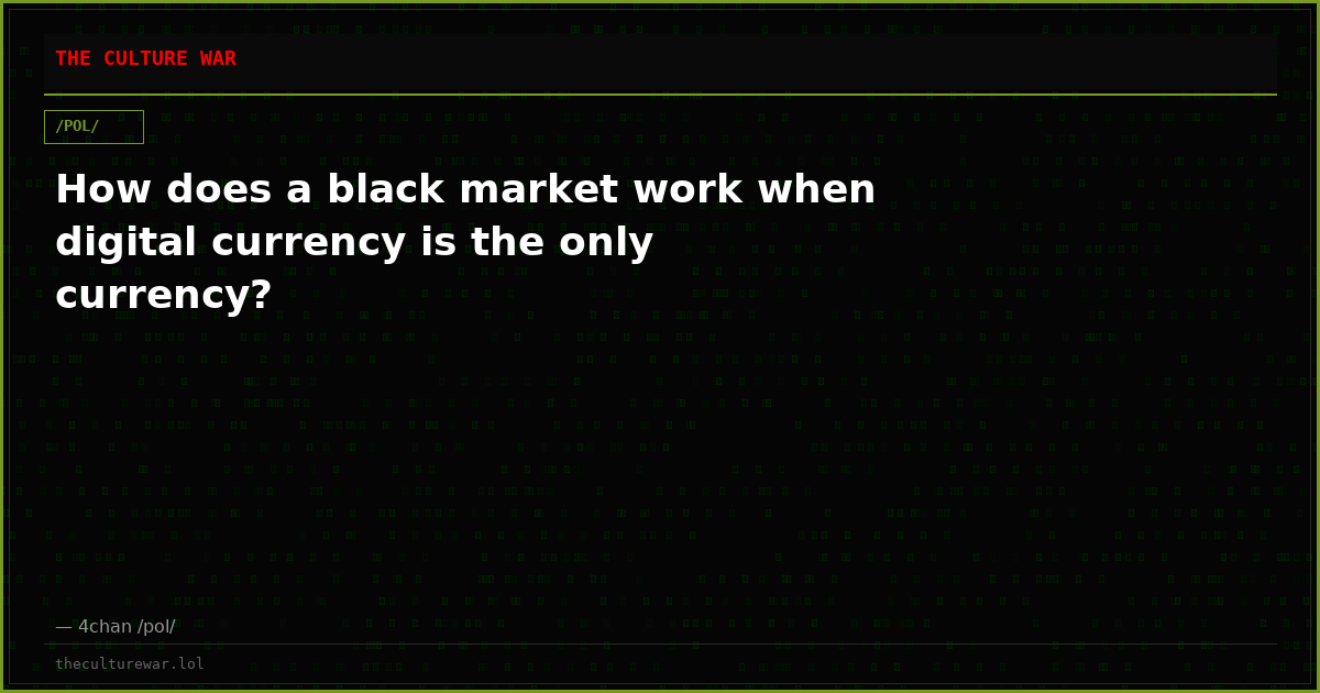 How does a black market work when digital currency is the only currency?