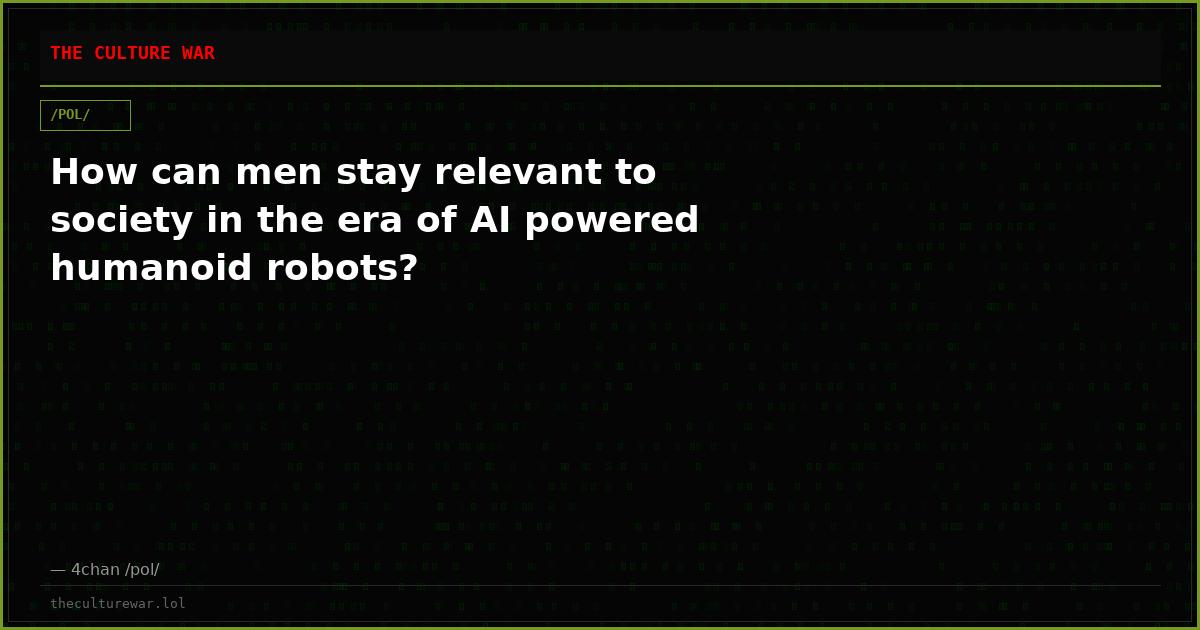 How can men stay relevant to society in the era of AI powered humanoid robots?