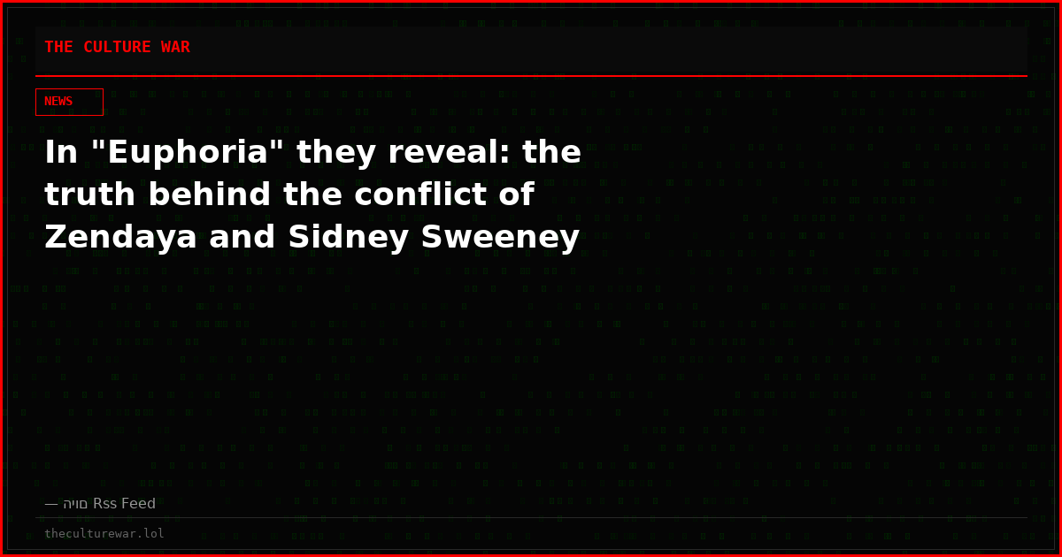 In "Euphoria" they reveal: the truth behind the conflict of Zendaya and Sidney Sweeney