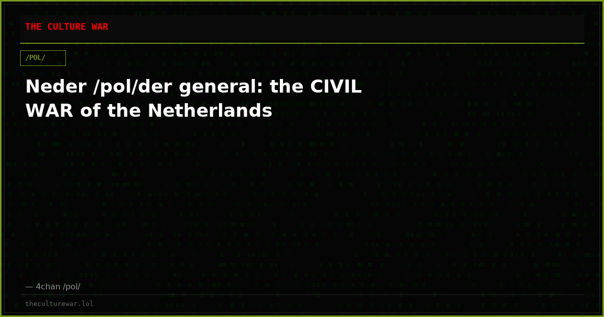 Neder /pol/der general: the CIVIL WAR of the Netherlands
