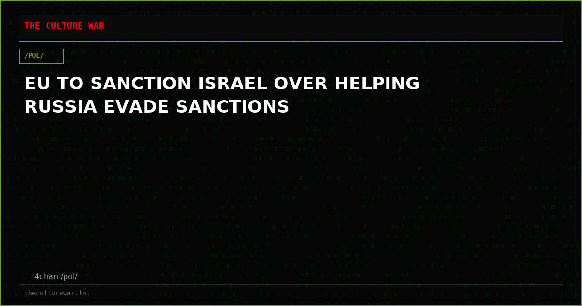 EU TO SANCTION ISRAEL OVER HELPING RUSSIA EVADE SANCTIONS