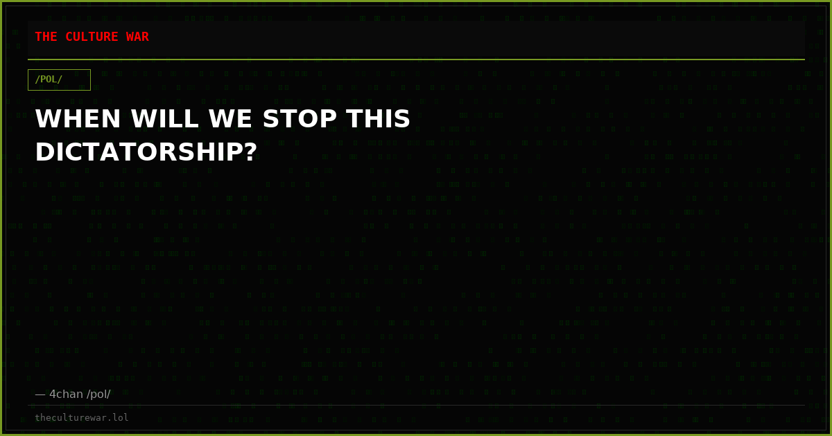 WHEN WILL WE STOP THIS DICTATORSHIP?