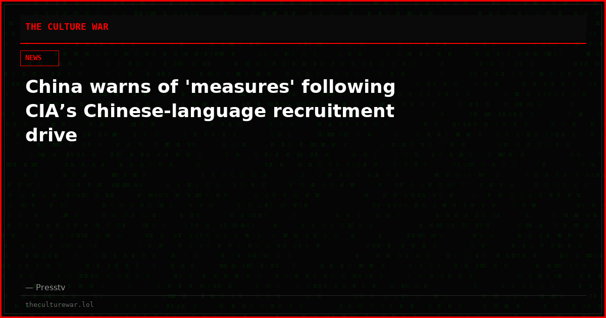 China warns of 'measures' following CIA’s Chinese-language recruitment drive