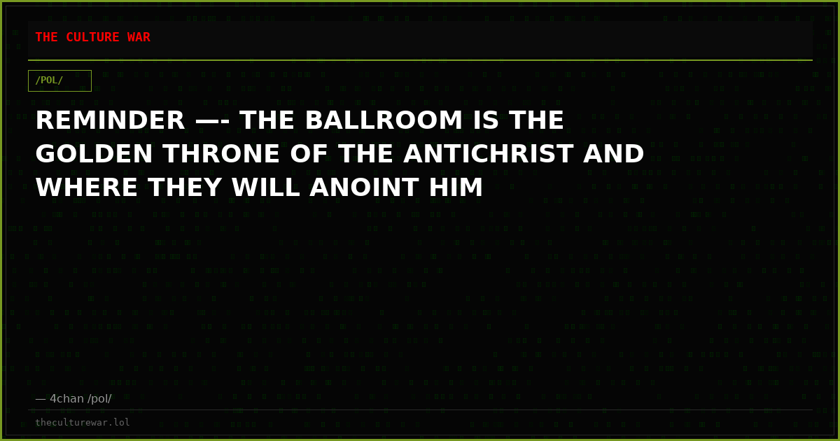 REMINDER —- THE BALLROOM IS THE GOLDEN THRONE OF THE ANTICHRIST AND WHERE THEY WILL ANOINT HIM