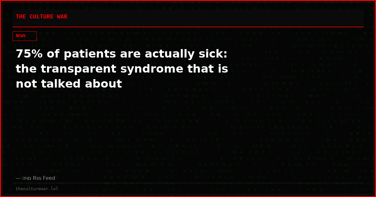 75% of patients are actually sick: the transparent syndrome that is not talked about