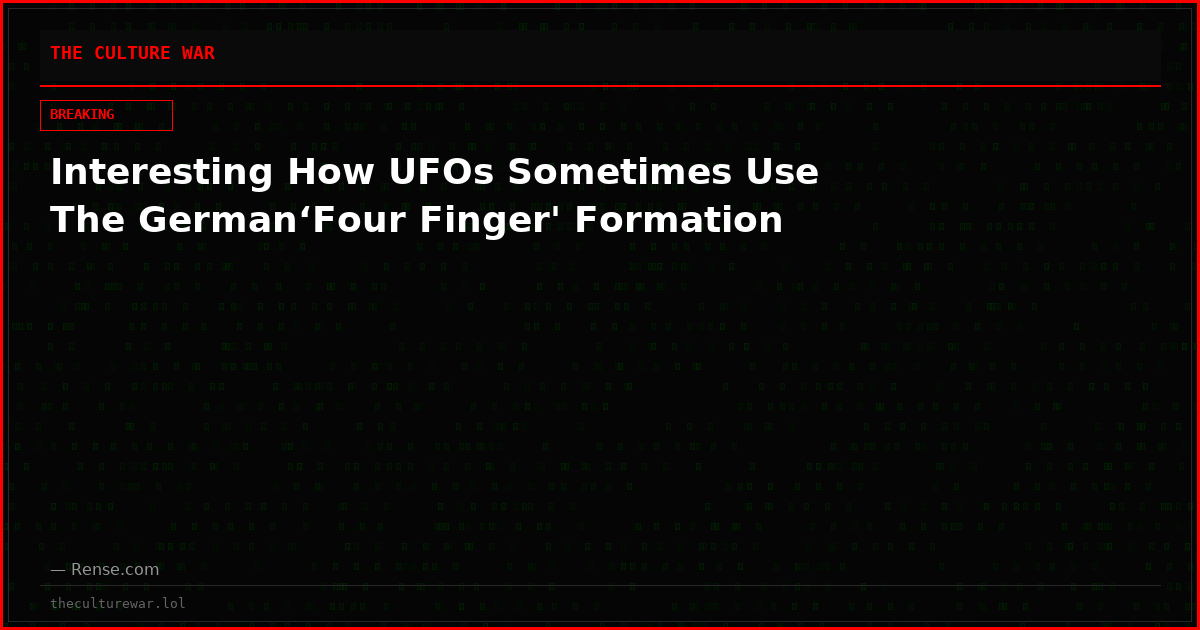 Interesting How UFOs Sometimes Use The German‘Four Finger' Formation
