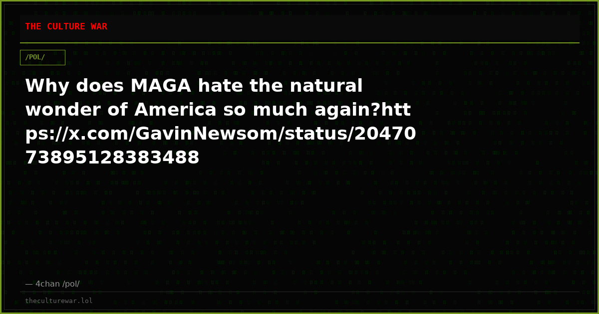 Why does MAGA hate the natural wonder of America so much again?https://x.com/GavinNewsom/status/2047073895128383488