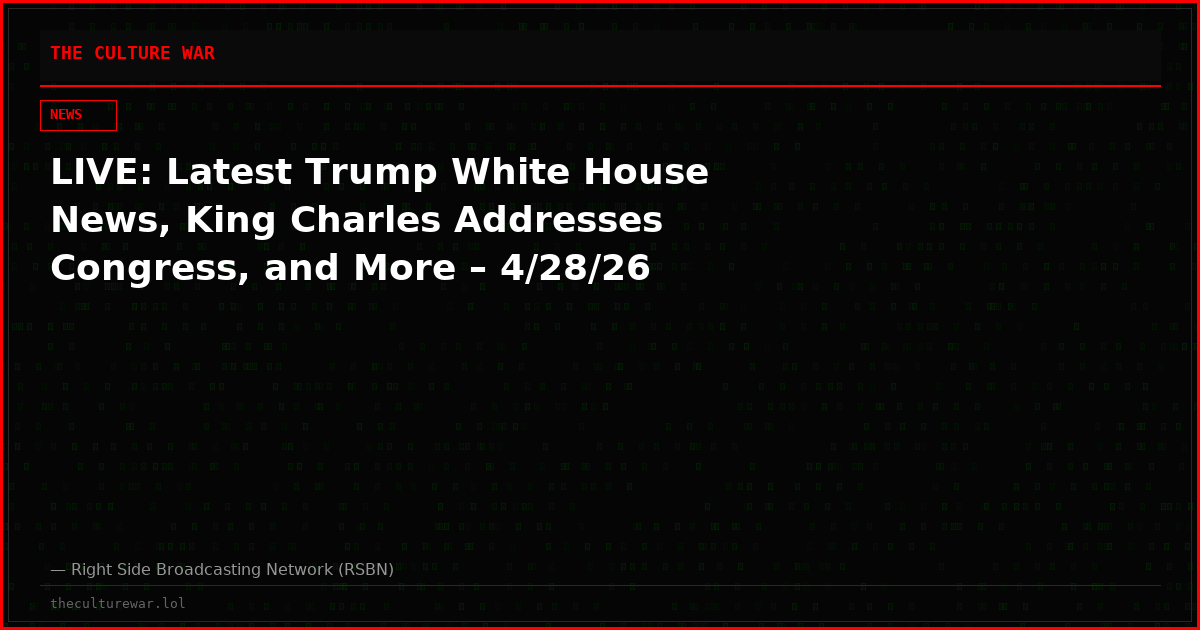 LIVE: Latest Trump White House News, King Charles Addresses Congress, and More – 4/28/26