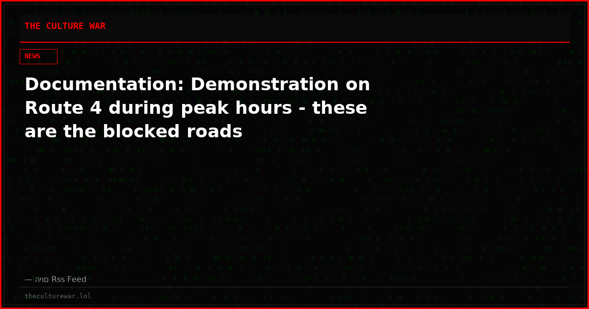Documentation: Demonstration on Route 4 during peak hours - these are the blocked roads