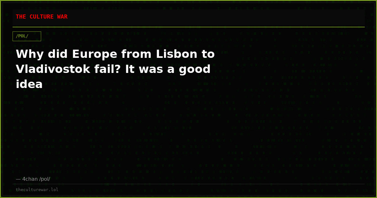 Why did Europe from Lisbon to Vladivostok fail? It was a good idea