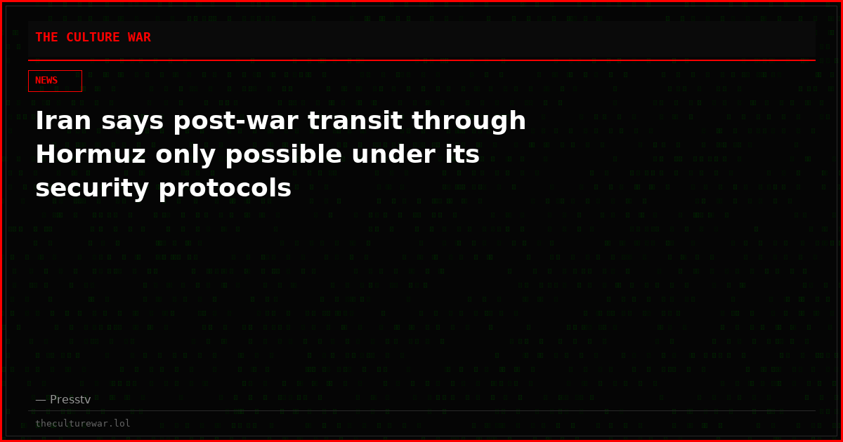 Iran says post-war transit through Hormuz only possible under its security protocols