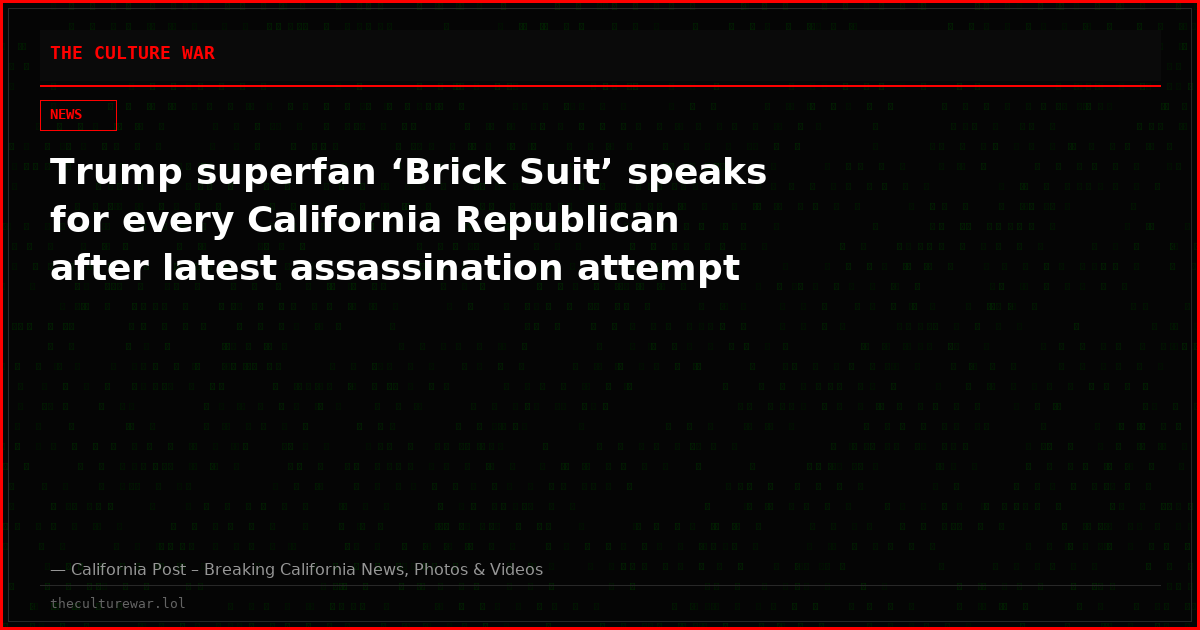 Trump superfan ‘Brick Suit’ speaks for every California Republican after latest assassination attempt