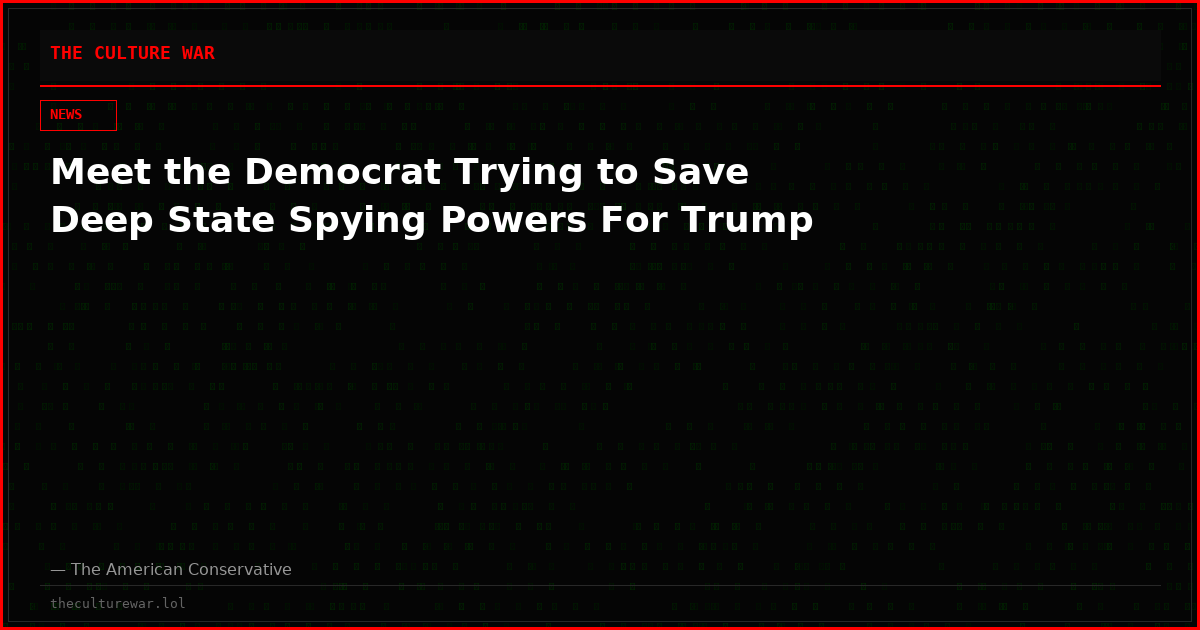 Meet the Democrat Trying to Save Deep State Spying Powers For Trump