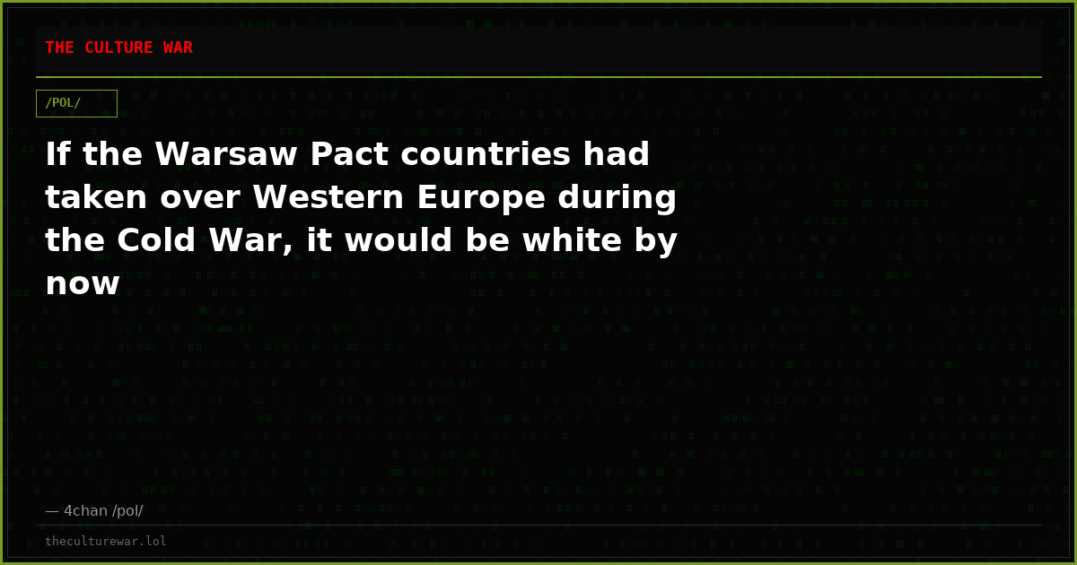 If the Warsaw Pact countries had taken over Western Europe during the Cold War, it would be white by now