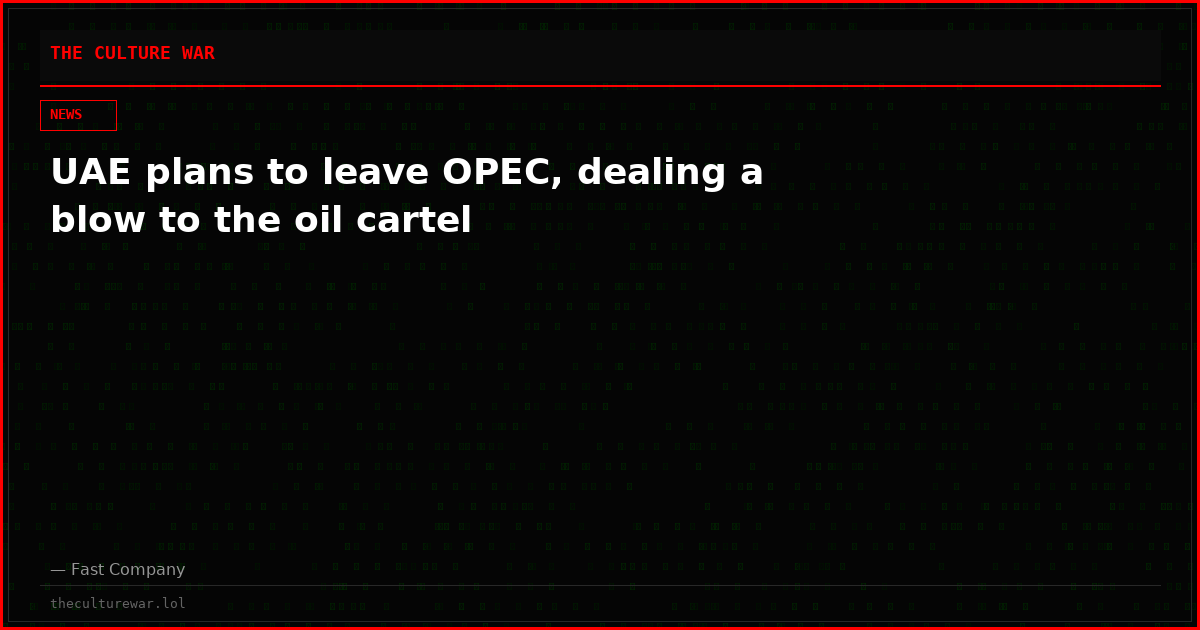 UAE plans to leave OPEC, dealing a blow to the oil cartel