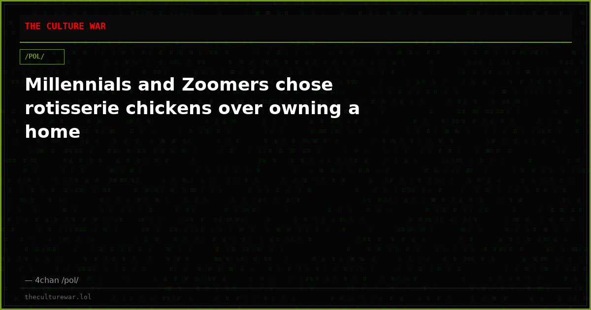 Millennials and Zoomers chose rotisserie chickens over owning a home