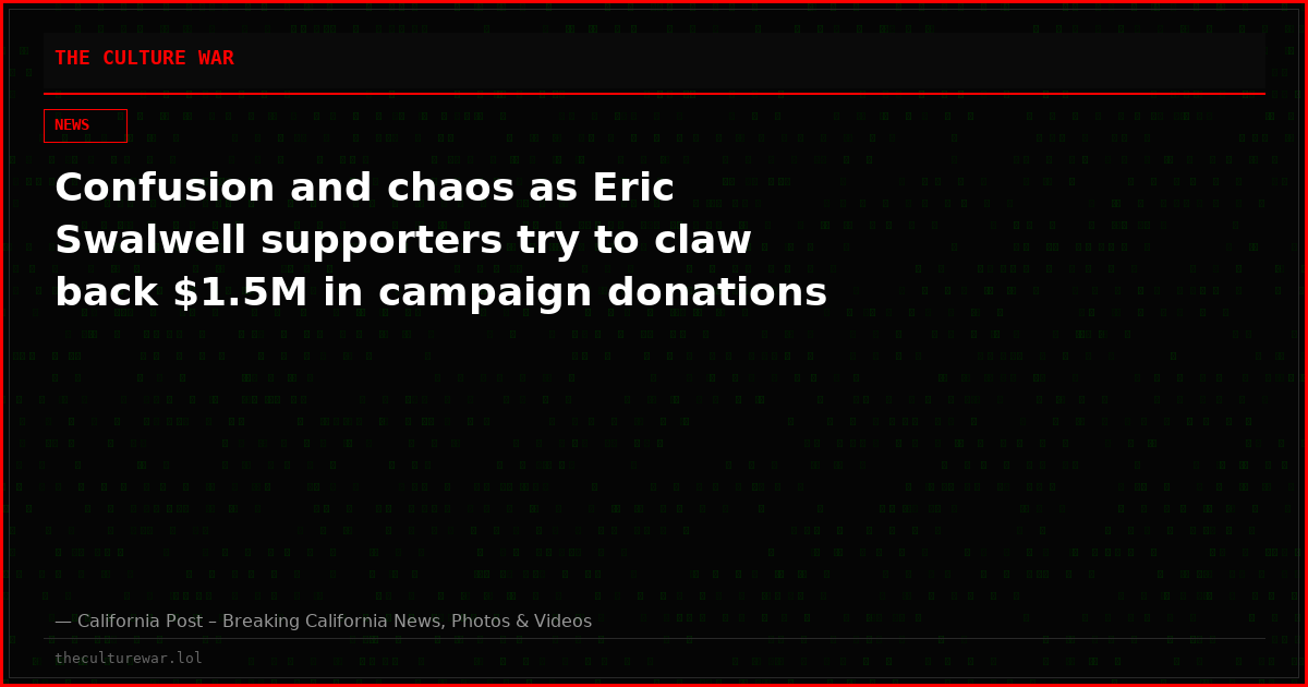 Confusion and chaos as Eric Swalwell supporters try to claw back $1.5M in campaign donations
