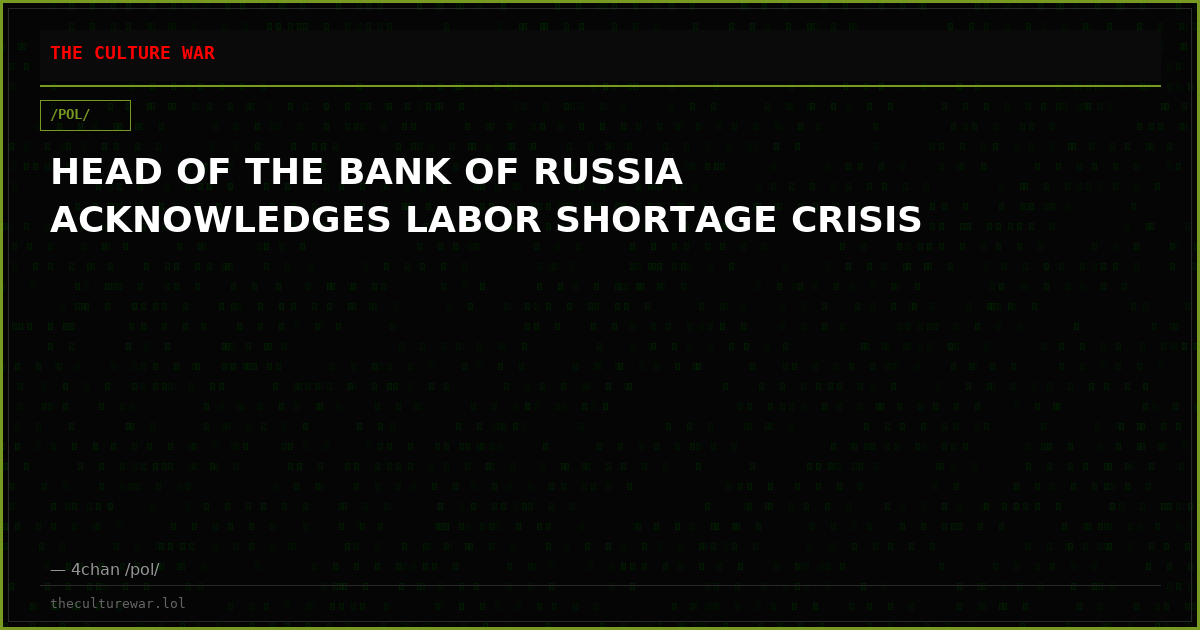HEAD OF THE BANK OF RUSSIA ACKNOWLEDGES LABOR SHORTAGE CRISIS