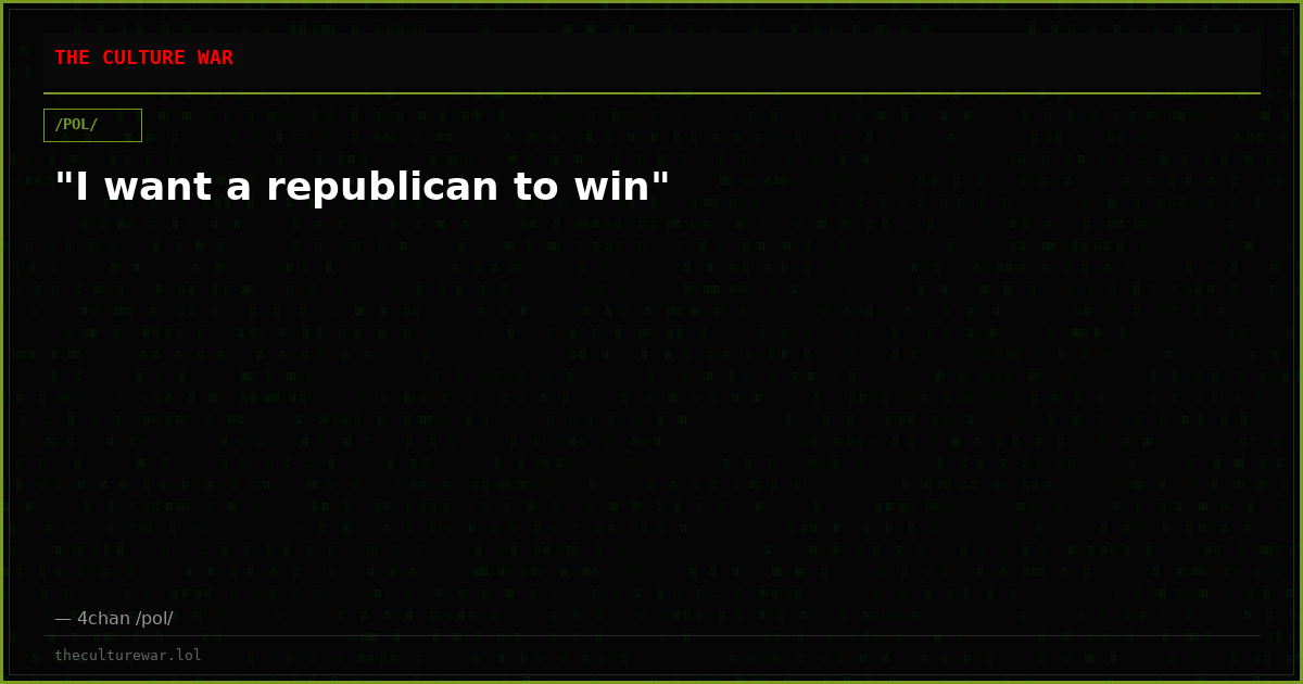 "I want a republican to win"