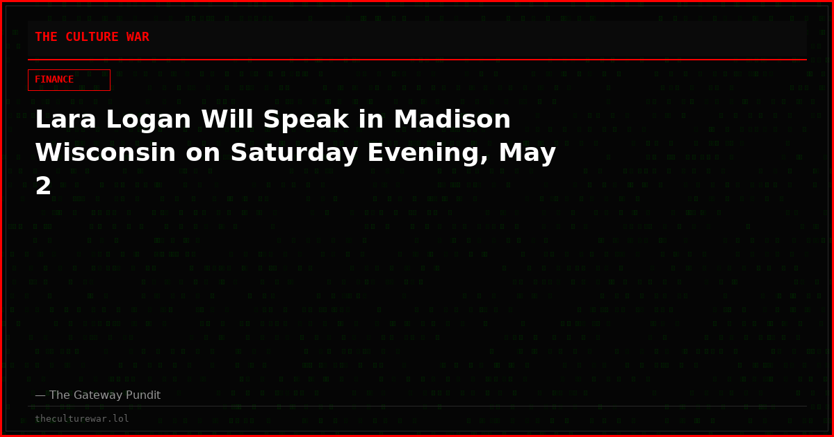 Lara Logan Will Speak in Madison Wisconsin on Saturday Evening, May 2