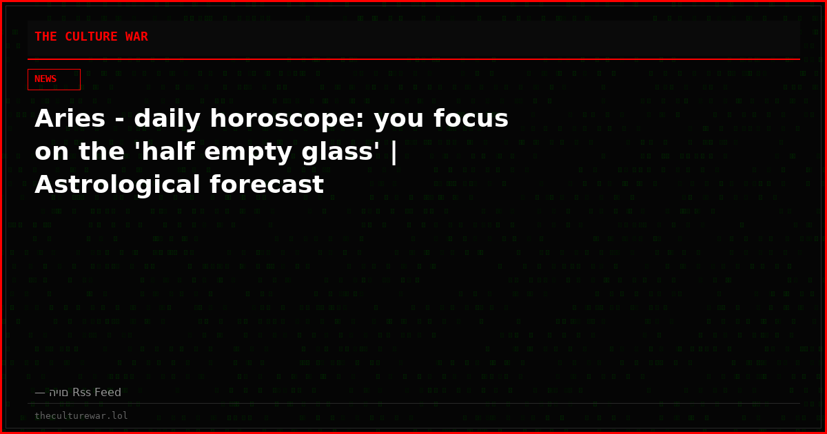Aries - daily horoscope: you focus on the 'half empty glass' | Astrological forecast