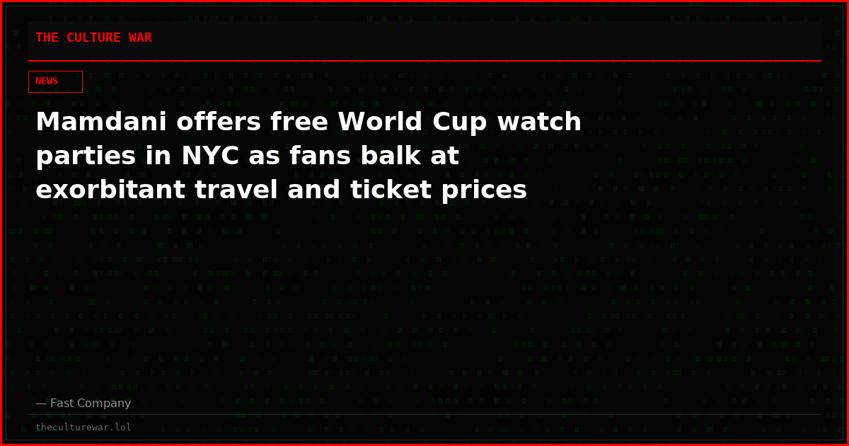 Mamdani offers free World Cup watch parties in NYC as fans balk at exorbitant travel and ticket prices