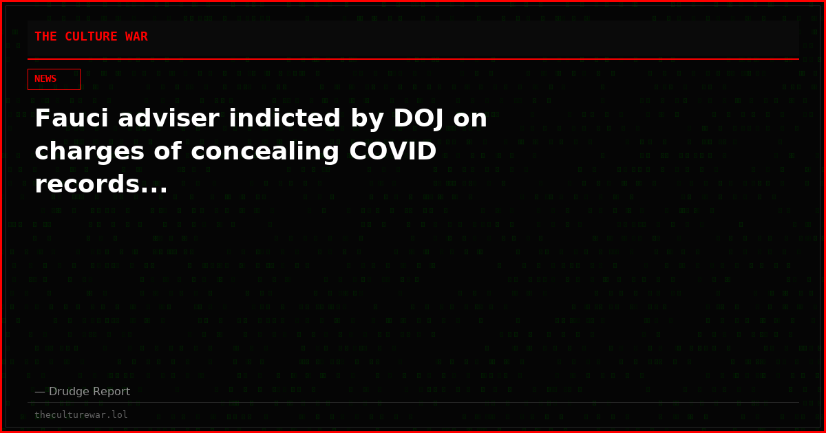 Fauci adviser indicted by DOJ on charges of concealing COVID records...