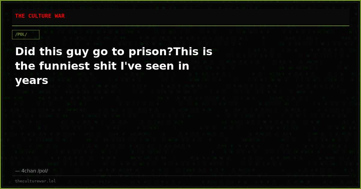 Did this guy go to prison?This is the funniest shit I've seen in years