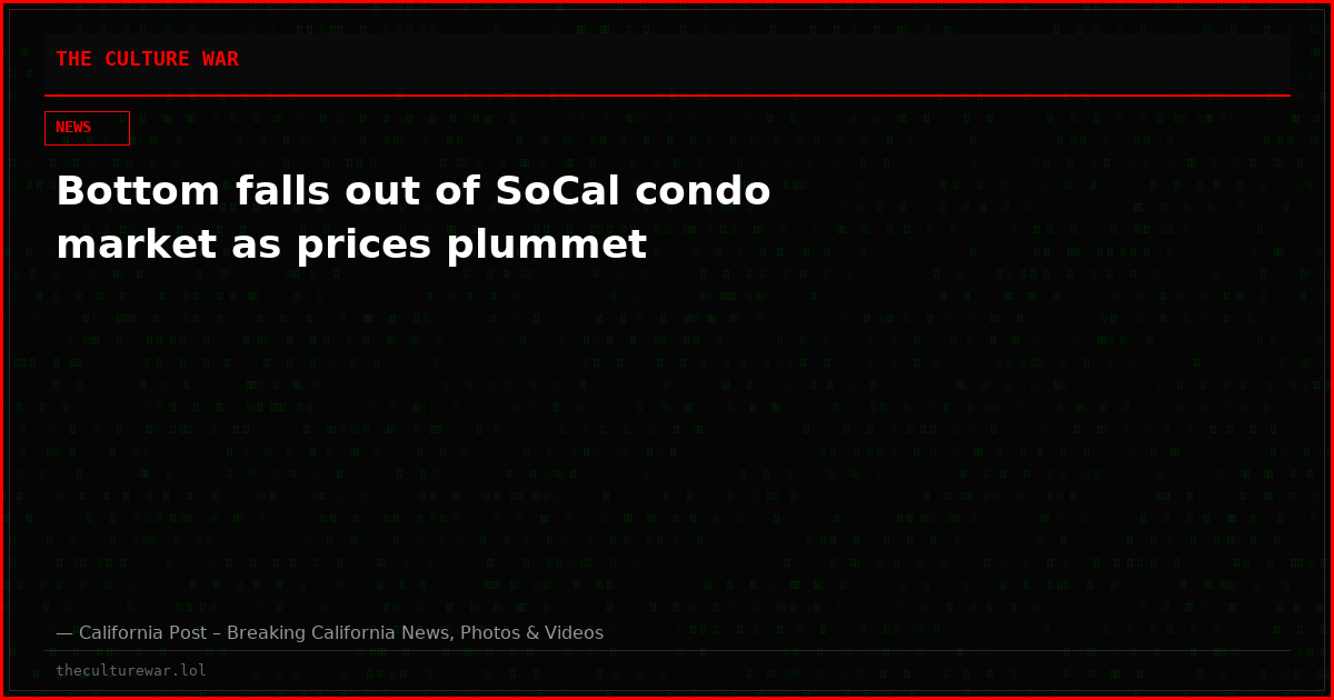 Bottom falls out of SoCal condo market as prices plummet