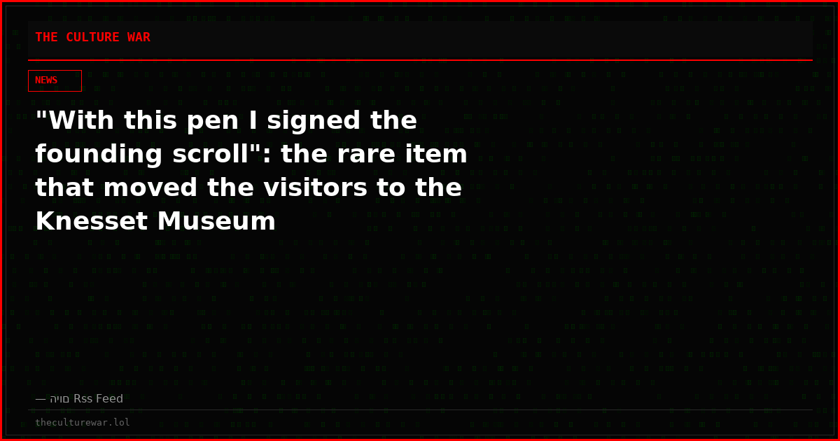 "With this pen I signed the founding scroll": the rare item that moved the visitors to the Knesset Museum