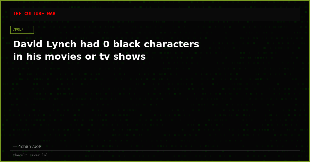 David Lynch had 0 black characters in his movies or tv shows