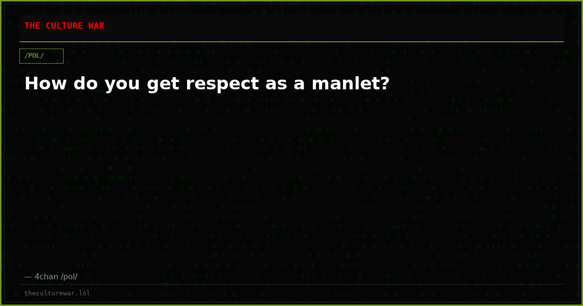 How do you get respect as a manlet?