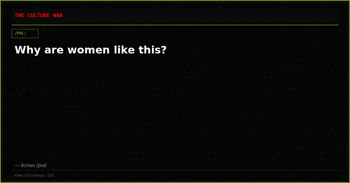 Why are women like this?