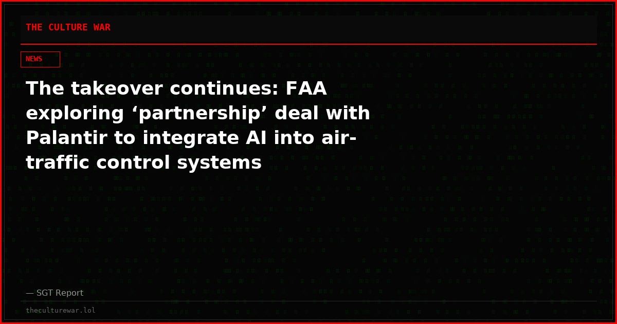 The takeover continues: FAA exploring ‘partnership’ deal with Palantir to integrate AI into air-traffic control systems