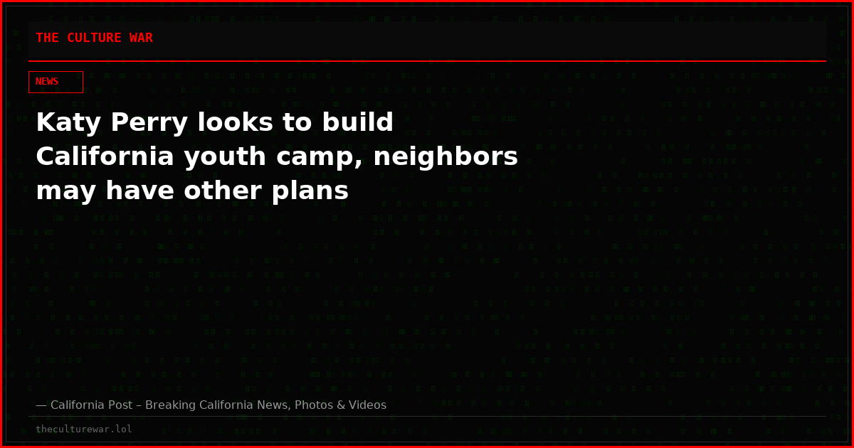 Katy Perry looks to build California youth camp, neighbors may have other plans
