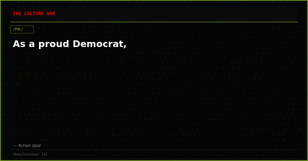 As a proud Democrat,