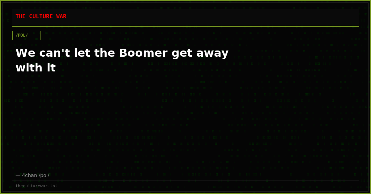 We can't let the Boomer get away with it