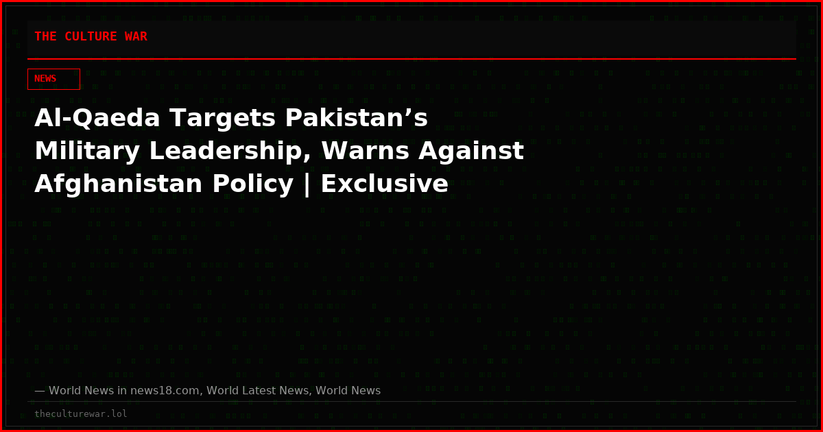 Al-Qaeda Targets Pakistan’s Military Leadership, Warns Against Afghanistan Policy | Exclusive
