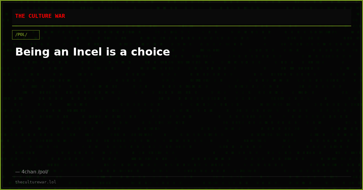 Being an Incel is a choice